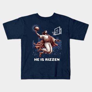 Jesus Is Risen Basketball: He Is  Rizzen Kids T-Shirt